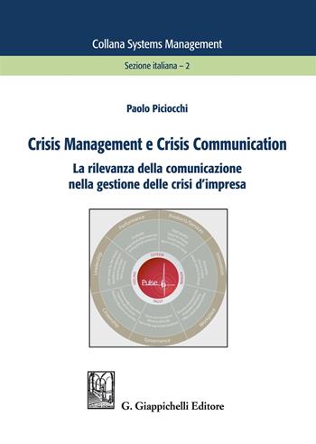 Crisis management e crisis communication. La rilevanza della comunicazione nella gestione delle crisi d'impresa - Paolo Piciocchi - Libro Giappichelli 2018, Systems management. Sezione italiana | Libraccio.it