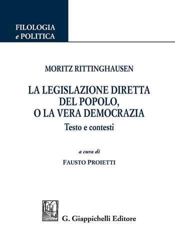 Moritz Rittinghausen. La legislazione diretta del popolo, o la vera democrazia. Testo e contesti  - Libro Giappichelli 2018, Filologia e politica | Libraccio.it