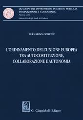 L' ordinamento dell'Unione Europea tra autocostituzione, collaborazione e autonomia