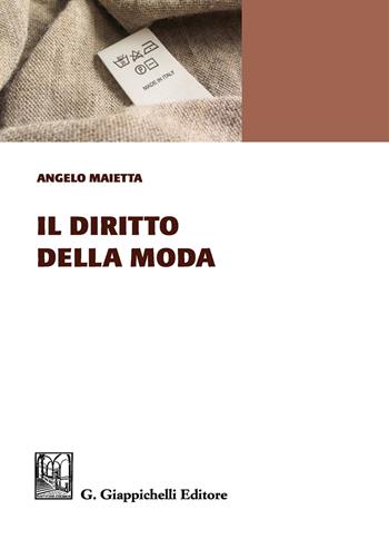 Il diritto della moda - Angelo Maietta - Libro Giappichelli 2018 | Libraccio.it
