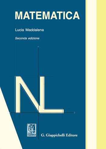 Matematica - Lucia Maddalena - Libro Giappichelli 2018 | Libraccio.it