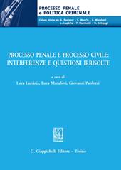 Processo penale e processo civile: interferenze e questioni irrisolte