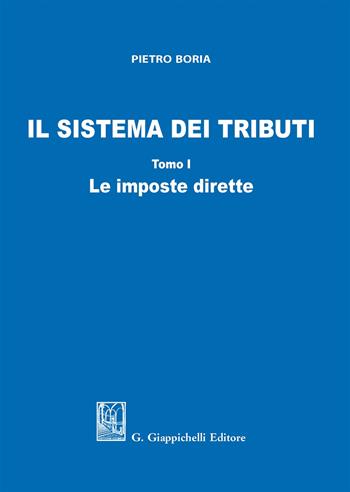 Il sistema dei tributi. Vol. 1: imposte dirette, Le. - Pietro Boria - Libro Giappichelli 2018 | Libraccio.it