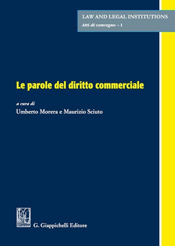 Le parole del diritto commerciale  - Libro Giappichelli 2018, Law and legal institusions. Atti di convegno | Libraccio.it