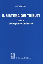 Il sistema dei tributi. Vol. 2: Le imposte indirette