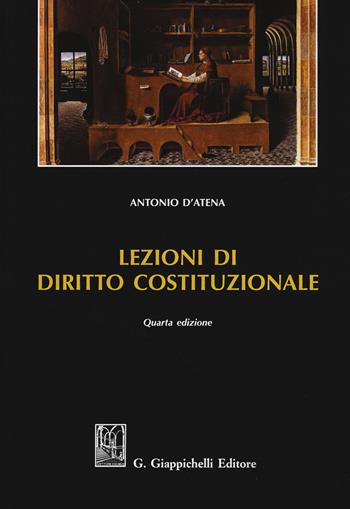 Lezioni di diritto costituzionale - Antonio D'Atena - Libro Giappichelli 2018 | Libraccio.it