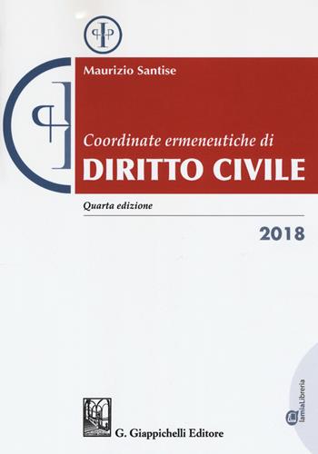 Coordinate ermeneutiche di diritto civile 2018 - Maurizio Santise - Libro Giappichelli 2018 | Libraccio.it