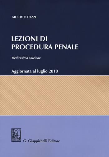 Lezioni di procedura penale - Gilberto Lozzi - Libro Giappichelli 2018 | Libraccio.it