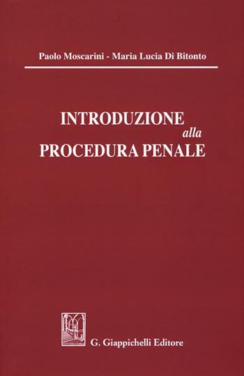 Introduzione alla procedura penale - Paolo Moscarini, Maria Lucia Di Bitonto - Libro Giappichelli 2018 | Libraccio.it