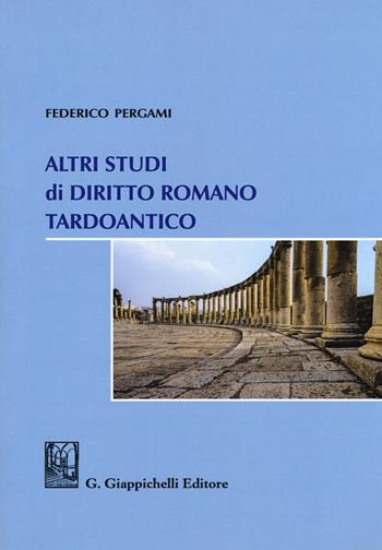 Altri studi di diritto romano tardoantico - Federico Pergami - Libro Giappichelli 2019 | Libraccio.it