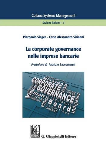 La corporate governance nelle imprese bancarie - Pierpaolo Singer, Carlo Alessandro Sirianni - Libro Giappichelli 2018, Systems management. Sezione italiana | Libraccio.it