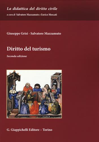 Diritto del turismo - Giuseppe Grisi, Salvatore Mazzamuto - Libro Giappichelli 2018, La didattica del diritto civile. Strumenti | Libraccio.it