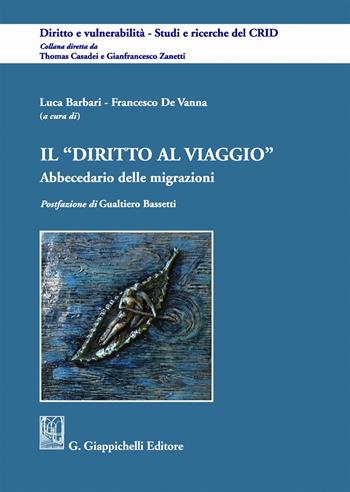Il diritto al viaggio. Abbecedario delle migrazioni  - Libro Giappichelli 2018, Diritto e vulnerabilità. Studi e ricerche del CRID | Libraccio.it