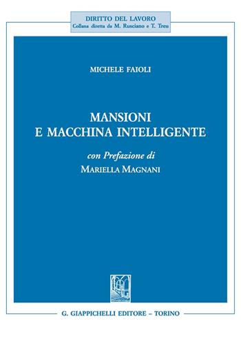 Mansioni e macchina intelligente - Michele Faioli - Libro Giappichelli 2018, Diritto del lavoro | Libraccio.it