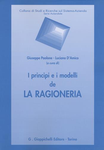 I principi e i modelli de la ragioneria  - Libro Giappichelli 2018, Studi e ricerche sul sistema azienda | Libraccio.it