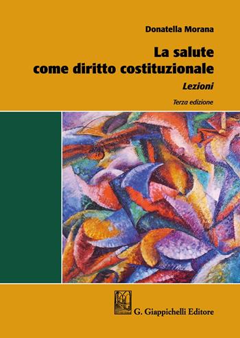 La salute come diritto costituzionale. Lezioni - Donatella Morana - Libro Giappichelli 2018 | Libraccio.it