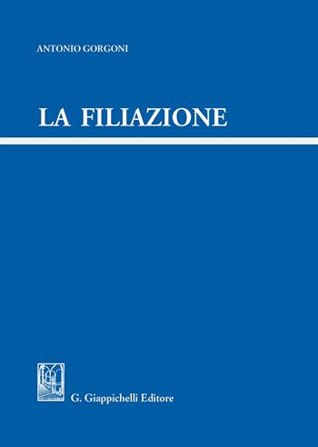 La filiazione - Antonio Gorgoni - Libro Giappichelli 2018 | Libraccio.it