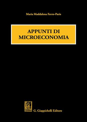Appunti di microeconomia - Maria Maddalena Favro Paris - Libro Giappichelli 2018 | Libraccio.it