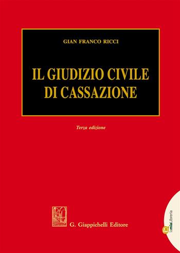 Il giudizio civile di Cassazione - Gian Franco Ricci - Libro Giappichelli 2019 | Libraccio.it