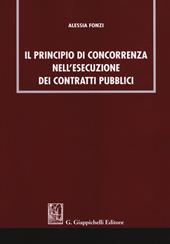 Il principio di concorrenza nell'esecuzione dei contratti pubblici