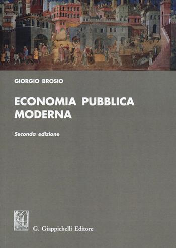 Economia pubblica moderna - Giorgio Brosio - Libro Giappichelli 2021 | Libraccio.it