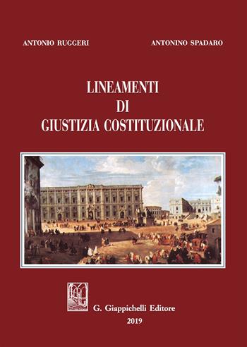 Lineamenti di giustizia costituzionale - Antonio Ruggeri, Antonino Spadaro - Libro Giappichelli 2019 | Libraccio.it