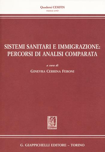 Sistemi sanitari e immigrazione: percorsi di analisi comparata  - Libro Giappichelli 2019, Quaderni Cesifin. Nuova serie | Libraccio.it