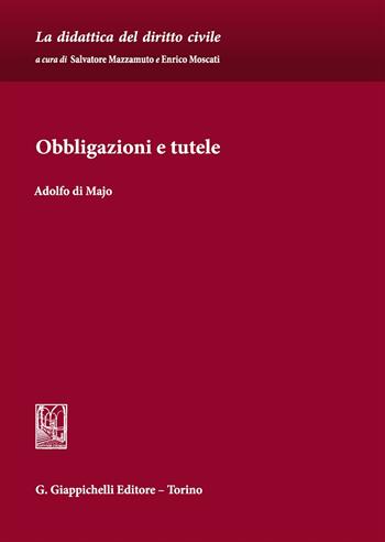 Obbligazioni e tutele - Adolfo Di Majo - Libro Giappichelli 2019, La didattica del diritto civile | Libraccio.it