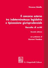 Il concorso esterno tra indeterminatezza legislativa e tipizzazione giurisprudenziale. Raccolta di scritti