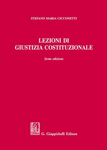 Lezioni di giustizia costituzionale - Stefano Maria Cicconetti - Libro Giappichelli 2019 | Libraccio.it