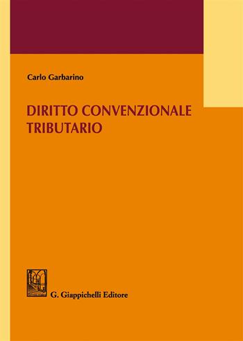 Diritto convenzionale tributario - Carlo Garbarino - Libro Giappichelli 2019 | Libraccio.it