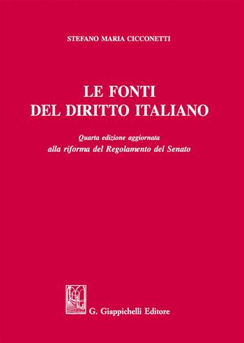 Le fonti del diritto italiano - Stefano Maria Cicconetti - Libro Giappichelli 2019 | Libraccio.it