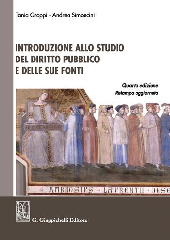Introduzione allo studio del diritto pubblico e delle sue fonti - Tania Groppi, Andrea Simoncini - Libro Giappichelli 2019 | Libraccio.it