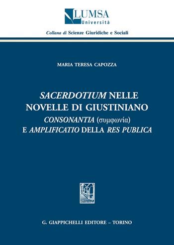 «Sacerdotium» nelle Novelle di Giustiano. «Consonantia» e «amplificatio» della res publica - Maria Teresa Capozza - Libro Giappichelli 2019, Scienze giuridiche e sociali | Libraccio.it