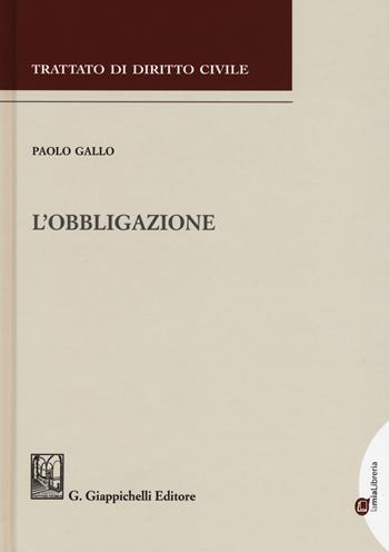 Obbligazione - Paolo Gallo - Libro Giappichelli 2019, Trattato di diritto civile | Libraccio.it