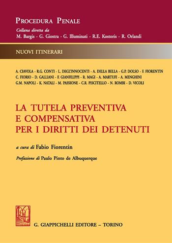 La tutela preventiva e compensativa per i diritti dei detenuti  - Libro Giappichelli 2019, Procedura Penale. Nuovi Itinerari | Libraccio.it