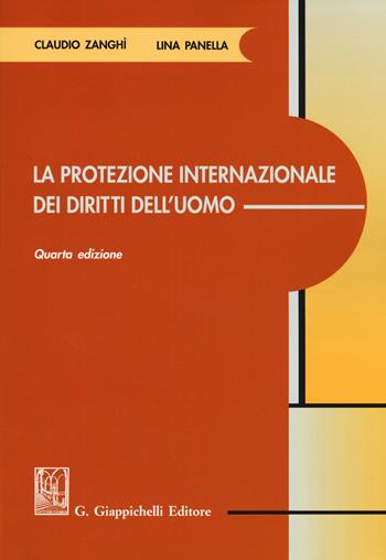 La protezione internazionale dei diritti dell'uomo - Claudio Zanghì, Lina Panella - Libro Giappichelli 2019 | Libraccio.it