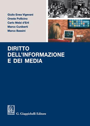 Diritto dell'informazione e dei media - Giulio Enea Vigevani, Oreste Pollicino, Carlo Melzi d'Eril - Libro Giappichelli 2019 | Libraccio.it