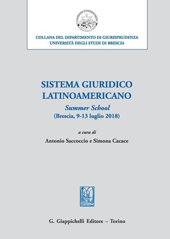 Sistema giuridico latinoamericano. Summer school (Brescia, 9-13 luglio 2018)  - Libro Giappichelli 2019, Università di Brescia-Dipartimento di giurisprudenza | Libraccio.it