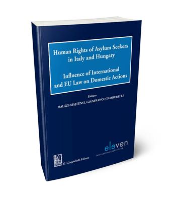 Human rights of asylum seekers in Italy and Hungary - Majtényi Balázs, Gianfranco Tamburelli - Libro Giappichelli 2019 | Libraccio.it