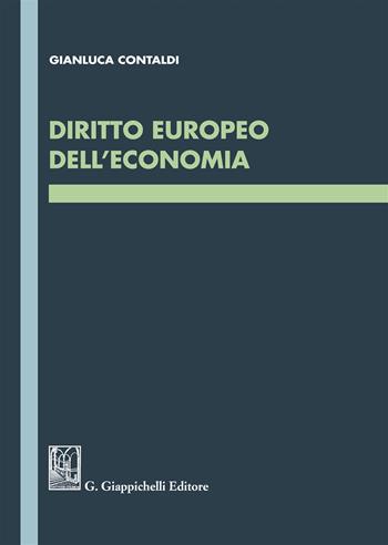 Diritto europeo dell'economia - Gianluca Contaldi - Libro Giappichelli 2019 | Libraccio.it