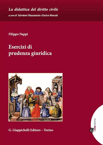 Esercizi di prudenza giuridica - Filippo Nappi - Libro Giappichelli 2019, La didattica del diritto civile. Strumenti | Libraccio.it