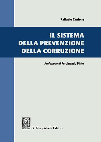 Il sistema della prevenzione della corruzione - Raffaele Cantone - Libro Giappichelli 2020 | Libraccio.it