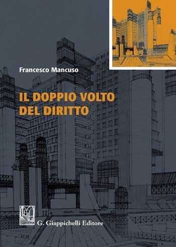 Il doppio volto del diritto - Francesco Mancuso - Libro Giappichelli 2019 | Libraccio.it