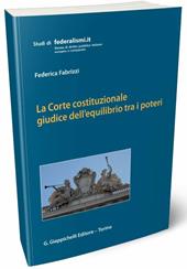 La Corte costituzionale giudice dell'equilibrio tra i poteri