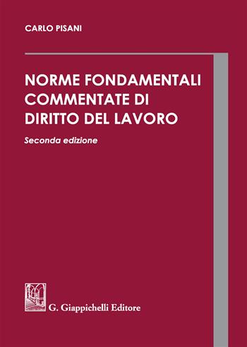 Norme fondamentali commentate di diritto del lavoro - Carlo Pisani - Libro Giappichelli 2019 | Libraccio.it