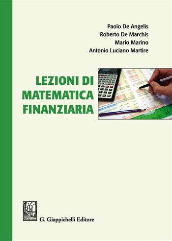 Lezioni di matematica finanziaria - Paolo De Angelis, Roberto De Marchis, Mario Marino - Libro Giappichelli 2019 | Libraccio.it