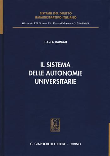 Il sistema delle autonomie universitarie - Carla Barbati - Libro Giappichelli 2019, Sistema del diritto amministrativo italiano | Libraccio.it