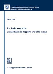 Le baie storiche: un’anomalia nel rapporto tra terra e mare