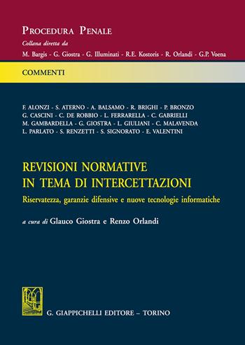 Revisioni normative in tema di intercettazioni. Riservatezza, garanzie difensive e nuove tecnologie informatiche  - Libro Giappichelli 2020, Procedura penale. Commenti | Libraccio.it